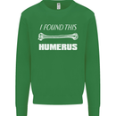 I Found This Humerus Funny Slogan Kids Sweatshirt Jumper Irish Green