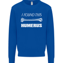 I Found This Humerus Funny Slogan Kids Sweatshirt Jumper Royal Blue