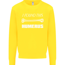 I Found This Humerus Funny Slogan Kids Sweatshirt Jumper Yellow