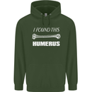 I Found This Humerus Funny Slogan Mens 80% Cotton Hoodie Forest Green