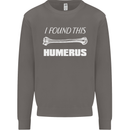 I Found This Humerus Funny Slogan Mens Sweatshirt Jumper Charcoal