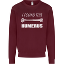 I Found This Humerus Funny Slogan Mens Sweatshirt Jumper Maroon