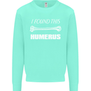 I Found This Humerus Funny Slogan Mens Sweatshirt Jumper Peppermint