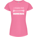 I Found This Humerus Funny Slogan Womens Petite Cut T-Shirt Azalea