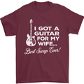 I Got a Guitar for My Wife Funny Guitarist Mens T-Shirt Cotton Gildan Maroon