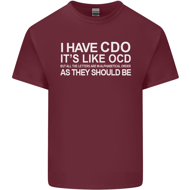 I Have OCD Funny Slogan Mens Cotton T-Shirt Tee Top Maroon