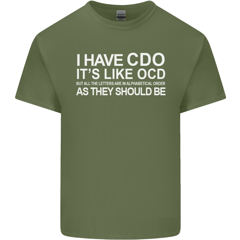 I Have OCD Funny Slogan Mens Cotton T-Shirt Tee Top Military Green