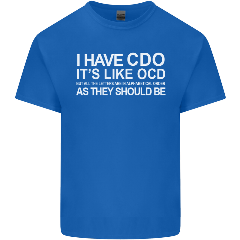 I Have OCD Funny Slogan Mens Cotton T-Shirt Tee Top Royal Blue
