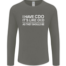I Have OCD Funny Slogan Mens Long Sleeve T-Shirt Charcoal