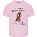 I Have Selective Hearing Sarcasm Slogan Kids T-Shirt Childrens Light Pink