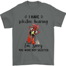 I Have Selective Hearing Sarcasm Slogan Mens T-Shirt Cotton Gildan Charcoal