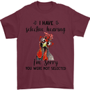 I Have Selective Hearing Sarcasm Slogan Mens T-Shirt Cotton Gildan Maroon