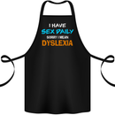 I Have Sex Daily Dyslexia Funny Slogan Cotton Apron 100% Organic Black
