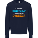 I Have Sex Daily Dyslexia Funny Slogan Mens Sweatshirt Jumper Navy Blue