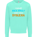 I Have Sex Daily Dyslexia Funny Slogan Mens Sweatshirt Jumper Peppermint