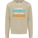 I Have Sex Daily Dyslexia Funny Slogan Mens Sweatshirt Jumper Sand