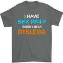 I Have Sex Daily Dyslexia Funny Slogan Mens T-Shirt Cotton Gildan Charcoal