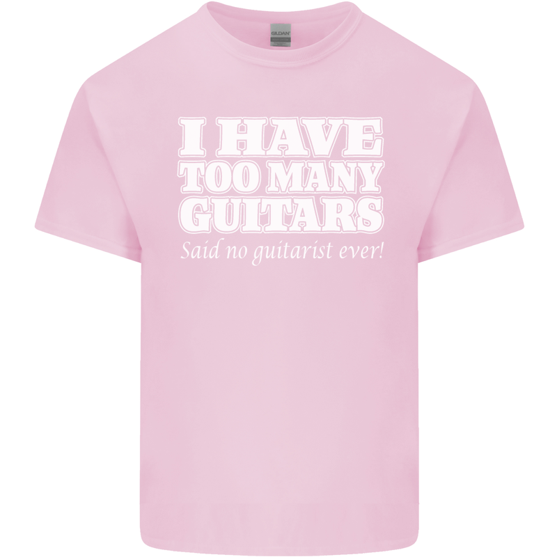 I Have Too Many Guitars Funny Guitarist Mens Cotton T-Shirt Tee Top Light Pink