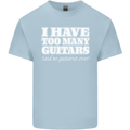 I Have Too Many Guitars Said No Guitarist Ever Mens Cotton T-Shirt Tee Top Light Blue