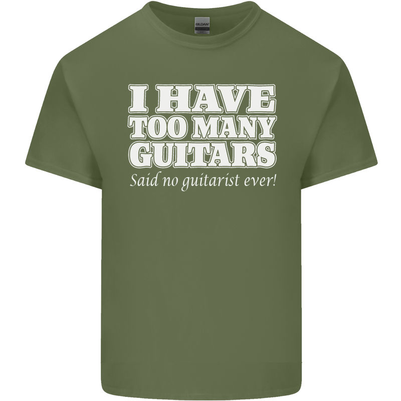 I Have Too Many Guitars Said No Guitarist Ever Mens Cotton T-Shirt Tee Top Military Green