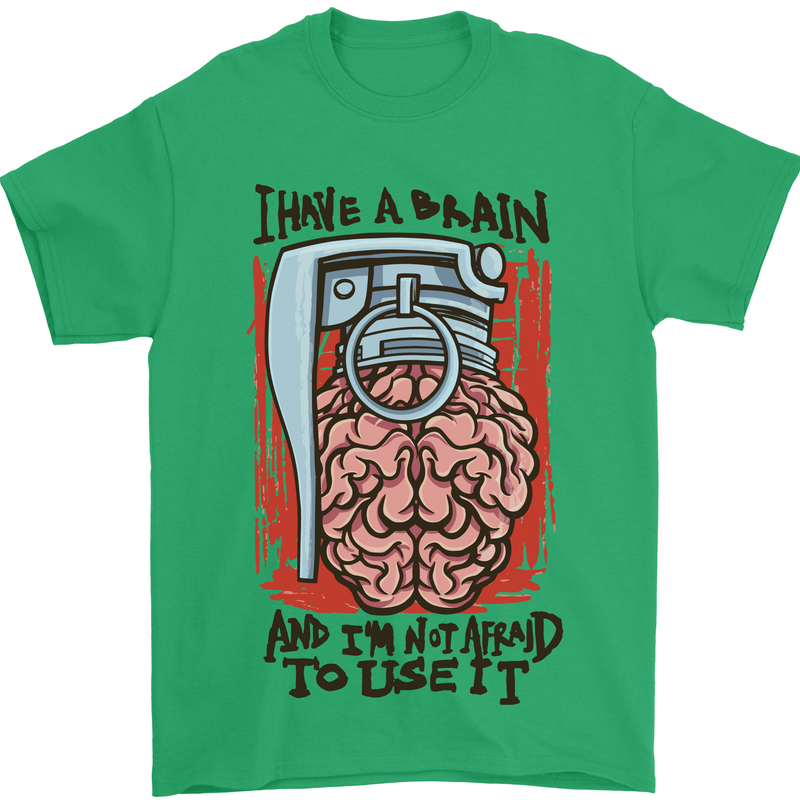 I Have a Brain and I'm Prepared to Use It Mens T-Shirt Cotton Gildan Irish Green