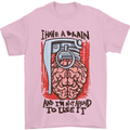 I Have a Brain and I'm Prepared to Use It Mens T-Shirt Cotton Gildan Light Pink