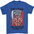 I Have a Brain and I'm Prepared to Use It Mens T-Shirt Cotton Gildan Royal Blue