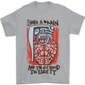 I Have a Brain and I'm Prepared to Use It Mens T-Shirt Cotton Gildan Sports Grey