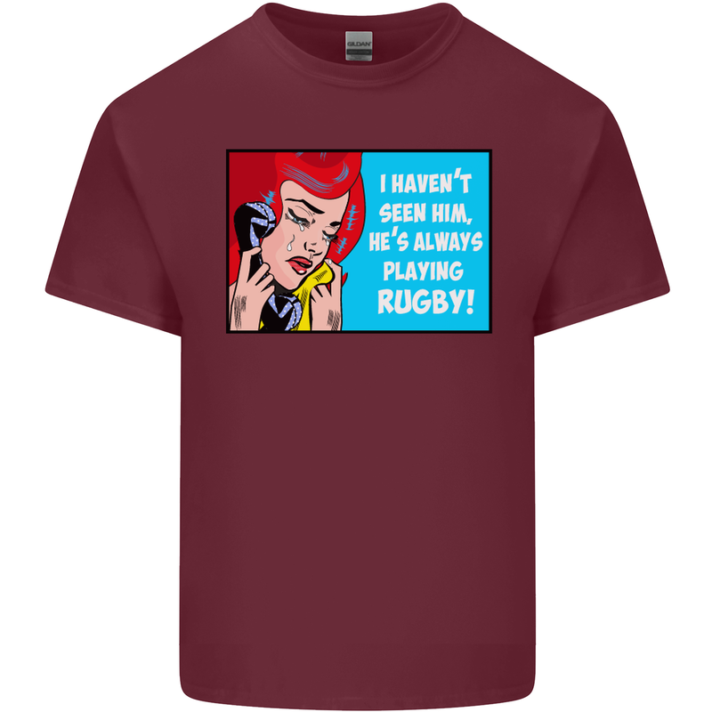 I Haven't Seen Him Playing Rugby Funny Mens Cotton T-Shirt Tee Top Maroon
