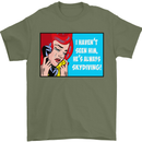 I Haven't Seen Him Skydiving Skydiver Funny Mens T-Shirt Cotton Gildan Military Green