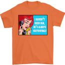 I Haven't Seen Him Skydiving Skydiver Funny Mens T-Shirt Cotton Gildan Orange