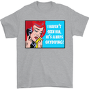 I Haven't Seen Him Skydiving Skydiver Funny Mens T-Shirt Cotton Gildan Sports Grey