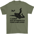 I Jump out of Good Airplanes Para Skydiving Mens T-Shirt Cotton Gildan Military Green
