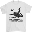 I Jump out of Good Airplanes Para Skydiving Mens T-Shirt Cotton Gildan White