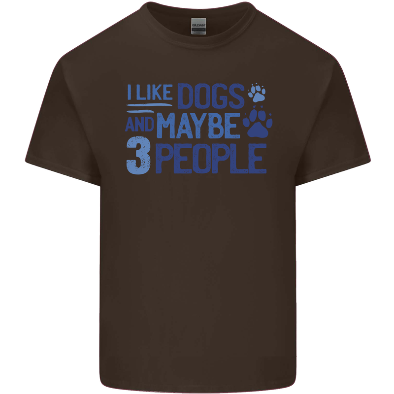 I Like Dogs and Maybe Three People Mens Cotton T-Shirt Tee Top Dark Chocolate