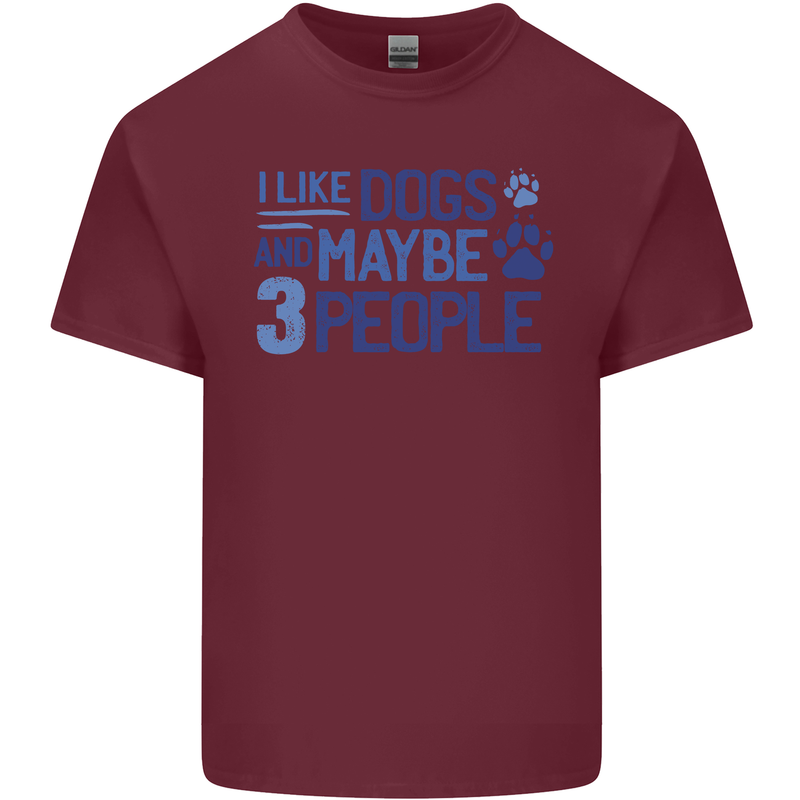 I Like Dogs and Maybe Three People Mens Cotton T-Shirt Tee Top Maroon