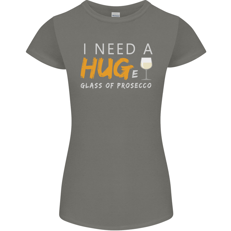 I Need a Huge Glass of Prosecco Funny Womens Petite Cut T-Shirt Charcoal