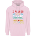 I Paused My Game to Be Here Gaming Gamer Childrens Kids Hoodie Light Pink