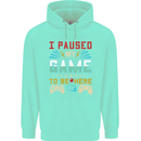 I Paused My Game to Be Here Gaming Gamer Childrens Kids Hoodie Peppermint