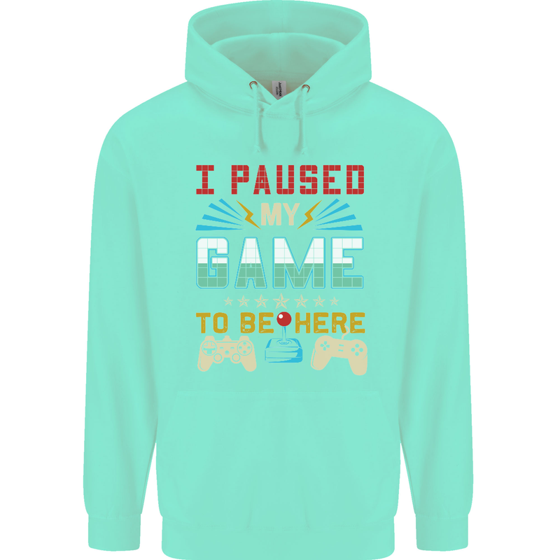 I Paused My Game to Be Here Gaming Gamer Childrens Kids Hoodie Peppermint