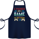 I Paused My Game to Be Here Gaming Gamer Cotton Apron 100% Organic Navy Blue