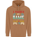 I Paused My Game to Be Here Gaming Gamer Mens 80% Cotton Hoodie Caramel Latte