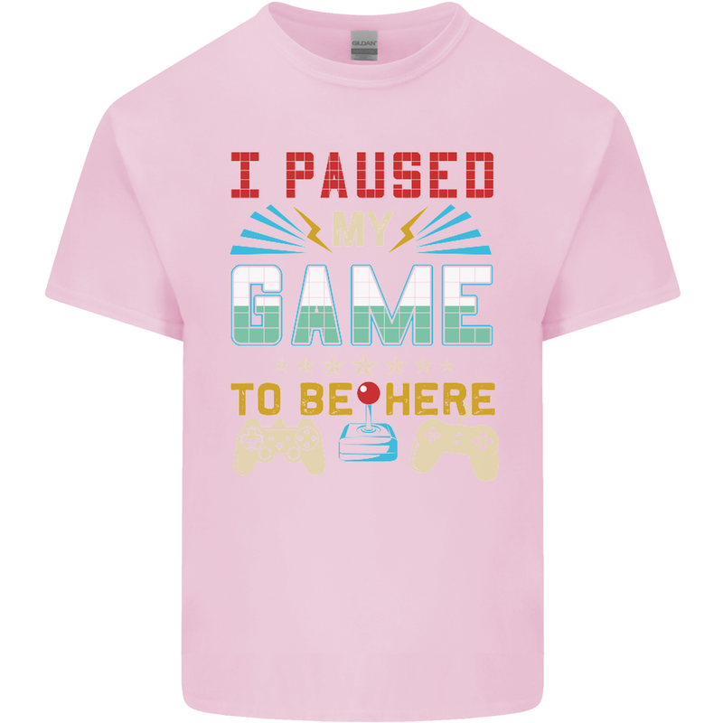 I Paused My Game to Be Here Gaming Gamer Mens Cotton T-Shirt Tee Top Light Pink