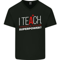 I Teach Whats Your Superpower Funny Teacher Mens V-Neck Cotton T-Shirt Black