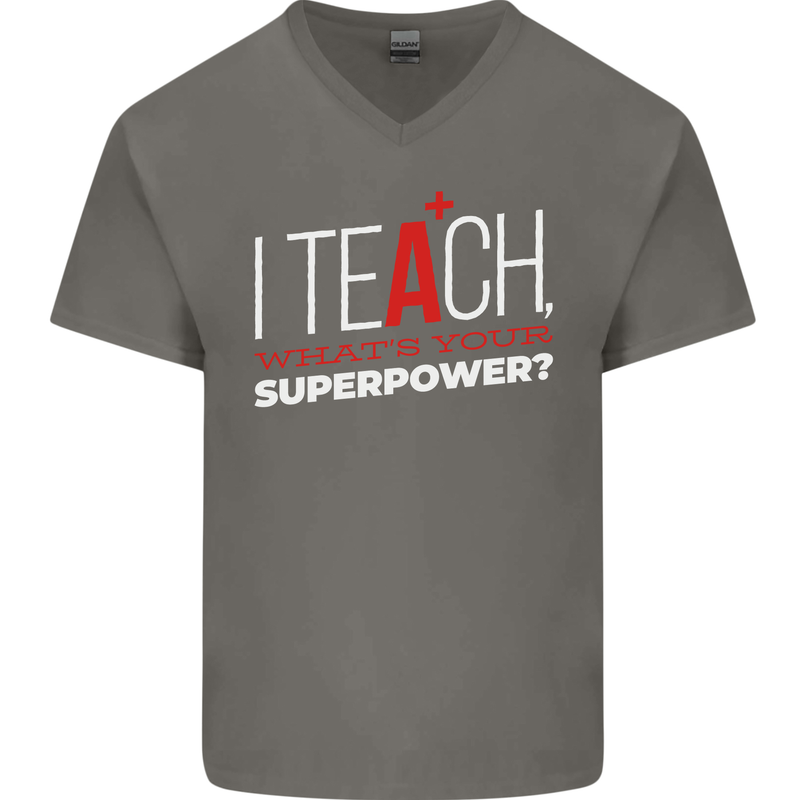 I Teach Whats Your Superpower Funny Teacher Mens V-Neck Cotton T-Shirt Charcoal