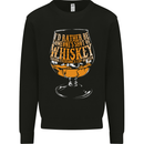 I'd Rather Be Someone's Whiskey Funny Mens Sweatshirt Jumper Black
