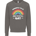 I'm 21 And I'm Still Gay LGBT Mens Sweatshirt Jumper Charcoal