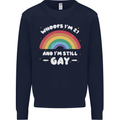 I'm 21 And I'm Still Gay LGBT Mens Sweatshirt Jumper Navy Blue