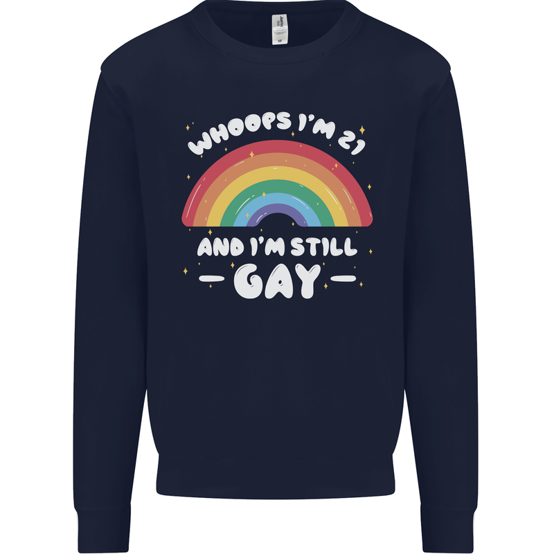 I'm 21 And I'm Still Gay LGBT Mens Sweatshirt Jumper Navy Blue