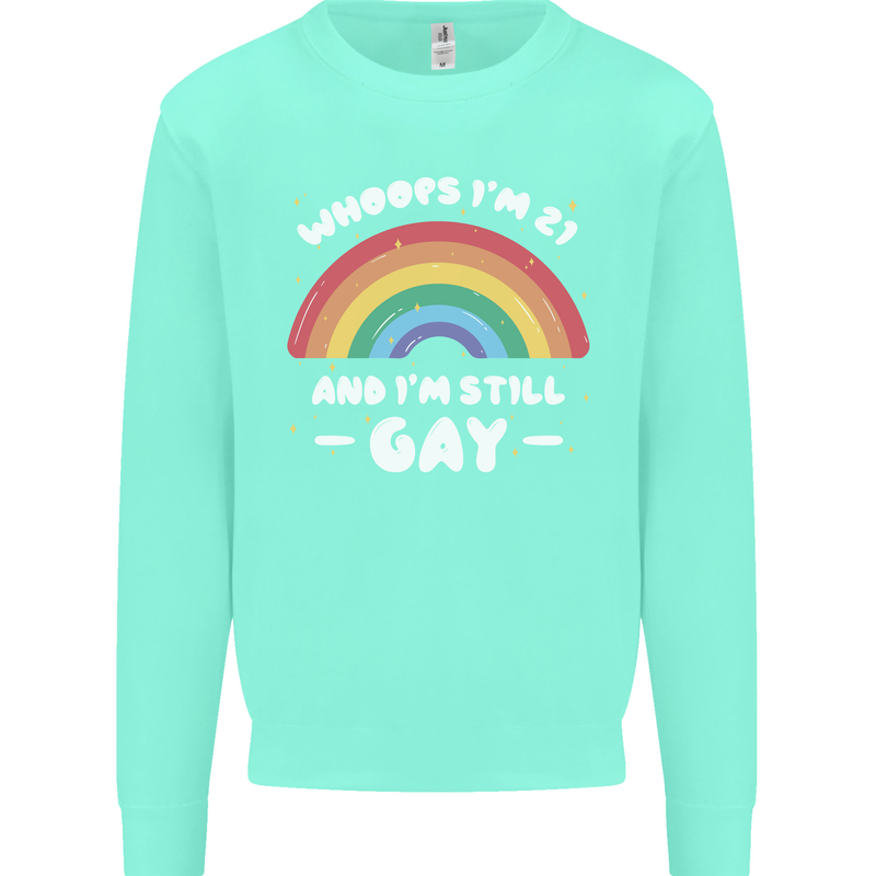 I'm 21 And I'm Still Gay LGBT Mens Sweatshirt Jumper Peppermint